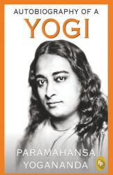Autobiography of a Yogi - YOGANANDA PARAMAHANSA (ISBN: 9788172345365)