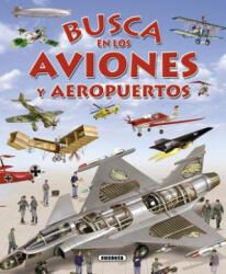 Busca En Los Aviones y Aeropuertos - Susaeta Ediciones S a, Eduardo Trujillo (ISBN: 9788467719413)