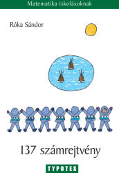 137 SZÁMREJTVÉNY - MATEMATIKA ISKOLÁSOKNAK - (ISBN: 9789639664890)