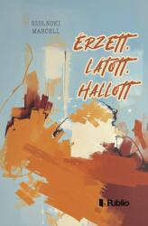 Érzett, látott, hallott (2025)