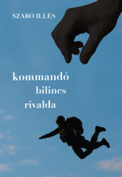 Kommandó, bilincs, rivalda (2025)