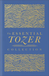 The Essential Tozer Collection - A W Tozer (ISBN: 9780764245152)