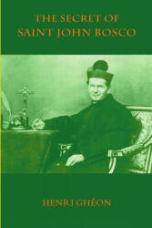 Secret of Saint John Bosco - Henri Gheon (ISBN: 9782917813089)