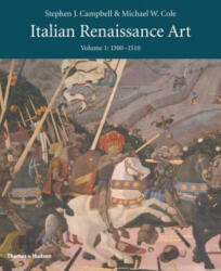 Italian Renaissance Art: Volume One - Stephen J. Campbell, Michael W. Cole (ISBN: 9780500293324)