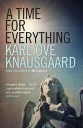 Time for Everything - Karl Ove Knausgaard, Karl Ove Knausgard (ISBN: 9781846275913)