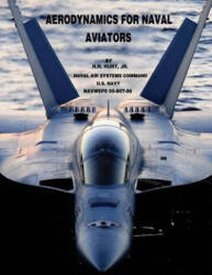 Aerodynamics for Naval Aviators - U S Navy Naval Air Systems Command, Jr H H Hurt (ISBN: 9781508489481)