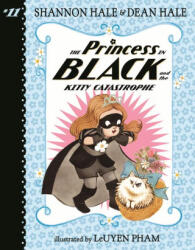 The Princess in Black and the Kitty Catastrophe - Shannon Hale, Leuyen Pham (ISBN: 9781536243529)