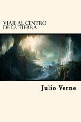 Viaje Al Centro De La Tierra - Julio Verne (ISBN: 9781539480891)