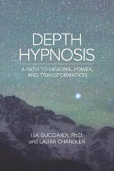 Depth Hypnosis - Isa Gucciardi (ISBN: 9780989855419)