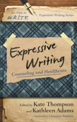 Expressive Writing - Kate Thompson, Kathleen Adams (ISBN: 9781475807738)
