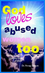 God Loves Abused Women Too - Barnett, Norma A, Dr (ISBN: 9781418421298)