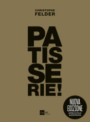 Patisserie! Gold edition - Christopher Felder (ISBN: 9788866485759)