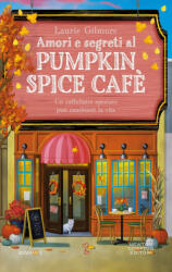 Amori e segreti al Pumpkin Spice Cafè - Laurie Gilmore (ISBN: 9788822782670)