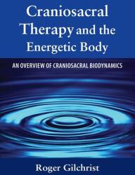 Craniosacral Therapy and the Energetic Body (ISBN: 9781556435805)