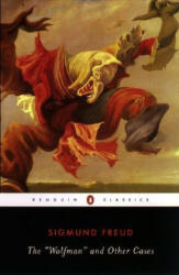 The Wolfman and Other Cases - Sigmund Freud, Louise Adey Huish, Louise Adey Huish (ISBN: 9780142437452)