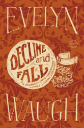 Decline and Fall - Evelyn Waugh (ISBN: 9780316216319)