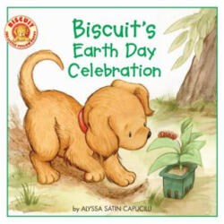 Biscuit's Earth Day Celebration - Alyssa Satin Capucilli (ISBN: 9780061625145)
