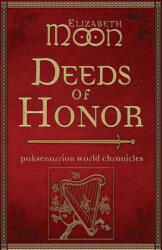 Deeds of Honor: Paksenarrion World Chronicles - Elizabeth Moon (ISBN: 9781625671141)