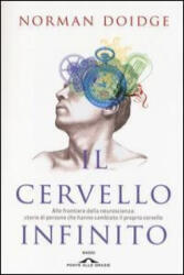 Il cervello infinito. Alle frontiere della neuroscienza: storie di persone che hanno cambiato il proprio cervello - Norman Doidge, F. Zago (ISBN: 9788868331573)