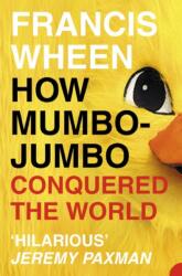 How Mumbo-Jumbo Conquered the World (ISBN: 9780007140978)
