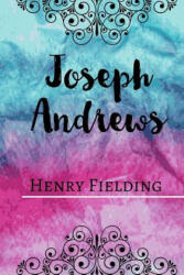 Joseph Andrews - Henry Fielding (ISBN: 9781518887925)