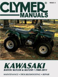 Kawasaki Bayou Klf220 & Klf250 ATV Repair Manual - Editors of Clymer Manuals (ISBN: 9781620922286)