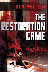 The Restoration Game - Ken MacLeod (ISBN: 9781616145255)