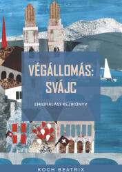 Végállomás: Svájc (ISBN: 9786155992698)