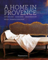 A Home in Provence: Interiors, Gardens, Inspiration - Noelle Duck, Christian Sarramon (ISBN: 9782080203281)