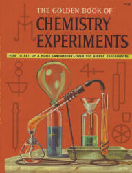 The Golden Book of Chemistry Experiments - Robert Brent, Harry Lazarus (ISBN: 9781447862239)