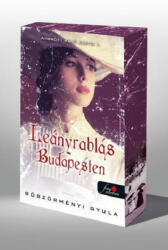 Leányrablás Budapesten - Ambrózy báró esetei I (ISBN: 9789635978137)