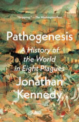 PATHOGENESIS A HIST OF THE WORLD IN EIGH | KENNEDY JONATHAN (2024)