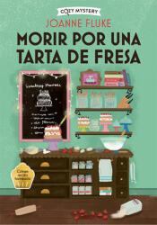 MORIR POR UNA TARTA DE FRESA COZY MYSTERY | FLUKE, JOANNE (2024)