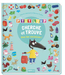 P'TIT LOUP - CHERCHE ET TROUVE - VIVE LES VACANCES ! - Lallemand (ISBN: 9782733878347)