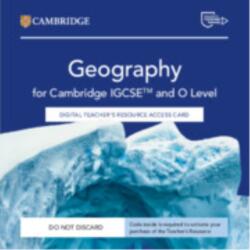 Cambridge IGCSE(TM) and O Level Geography Digital Teacher's Resource Access Card (ISBN: 9781009535687)
