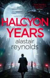 Halcyon Years - Alastair Reynolds (ISBN: 9781399611763)