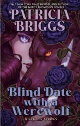 Blind Date with a Werewolf - Patricia Briggs (ISBN: 9780356529264)