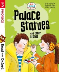 Read with Oxford: Stage 3: Biff, Chip and Kipper: Palace Statues and Other Stories (ISBN: 9780192789471)