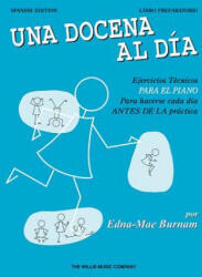 A Dozen a Day Preparatory Book - Spanish Edition - Edna Mae Burnam (ISBN: 9781476868653)