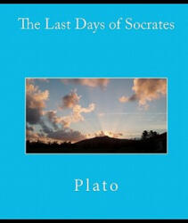 The Last Days of Socrates - Plato (ISBN: 9781452847092)