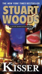 KISSER: A STONE BARRINGTON NOVEL - Stuart Woods (ISBN: 9780451229632)