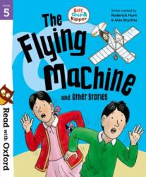 Read with Oxford: Stage 5: Biff, Chip and Kipper: The Flying Machine and Other Stories (ISBN: 9780192789495)