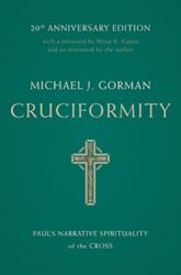 Cruciformity: Paul's Narrative Spirituality of the Cross, 20th Anniversary Edition - Nijay K. Gupta (ISBN: 9780802879127)