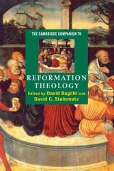 Cambridge Companion to Reformation Theology - David Bagchi (ISBN: 9780521776622)