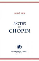 Notes on Chopin - Andre Gide (ISBN: 9780806529011)