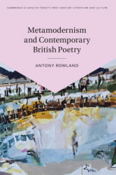 Metamodernism and Contemporary British Poetry - Antony Rowland (ISBN: 9781108815338)