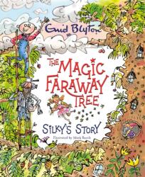 The Magic Faraway Tree: Silky's Story (ISBN: 9781444952223)