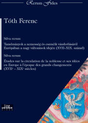 Tanulmányok a nemesség és eszméik vándorlásáról Európában a nagy változások idején (XVII-XIX. század (ISBN: 9789634800231)