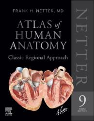 Netter Atlas of Human Anatomy: Classic Regional Approach (hardcover): Professional Edition with NetterReference (ISBN: 9780443286537)