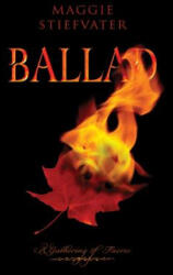 Ballad: A Gathering of Faerie - Maggie Stiefvater (ISBN: 9780738714844)
